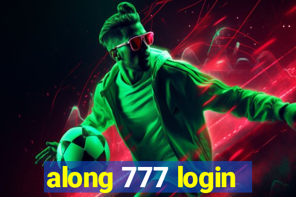 along 777 login